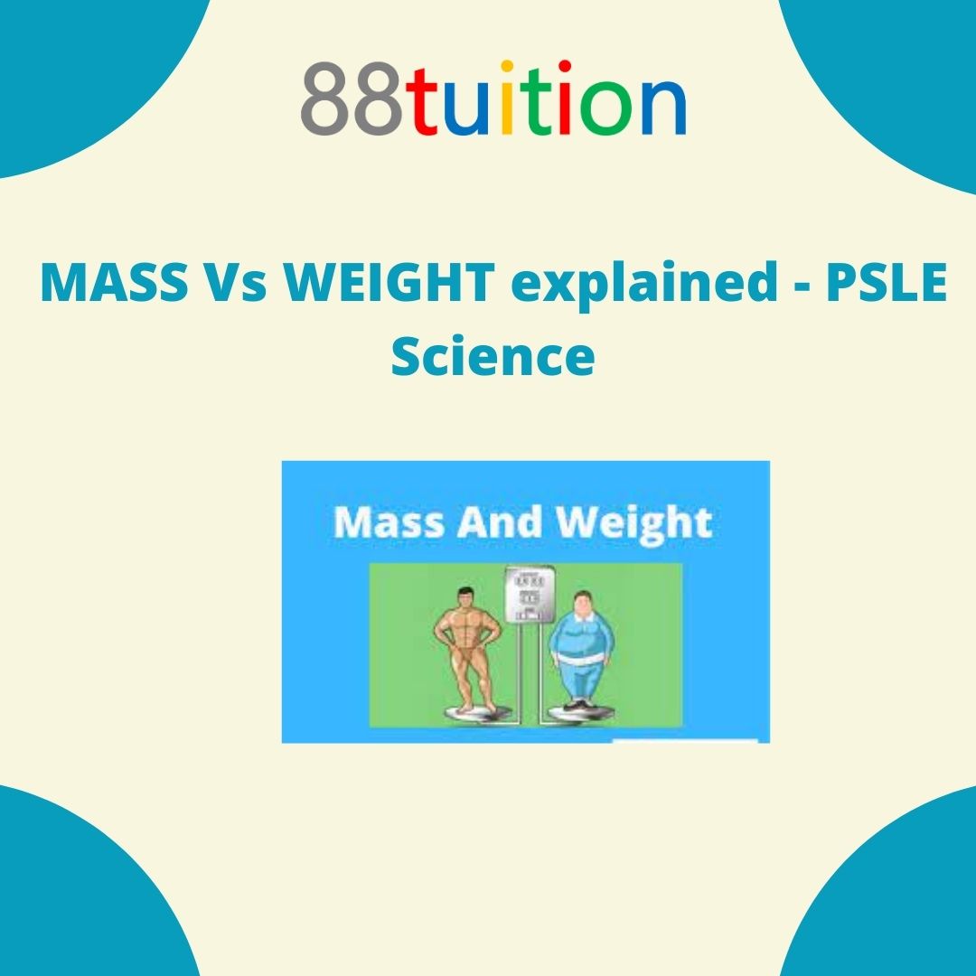 MASS Vs WEIGHT explained - PSLE Science